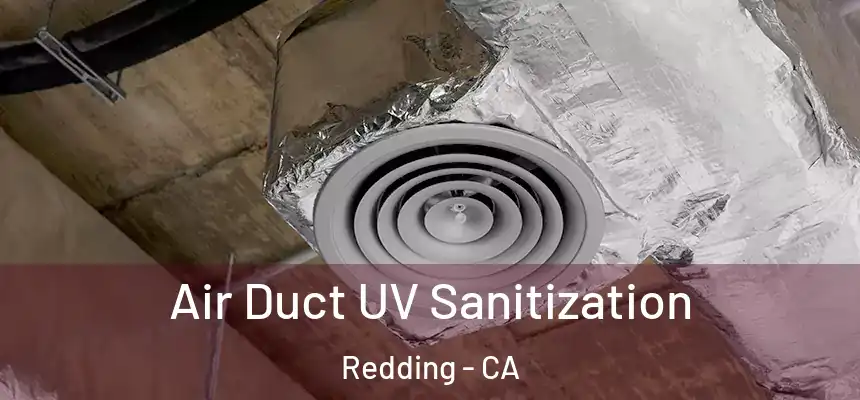 Air Duct UV Sanitization Redding - CA