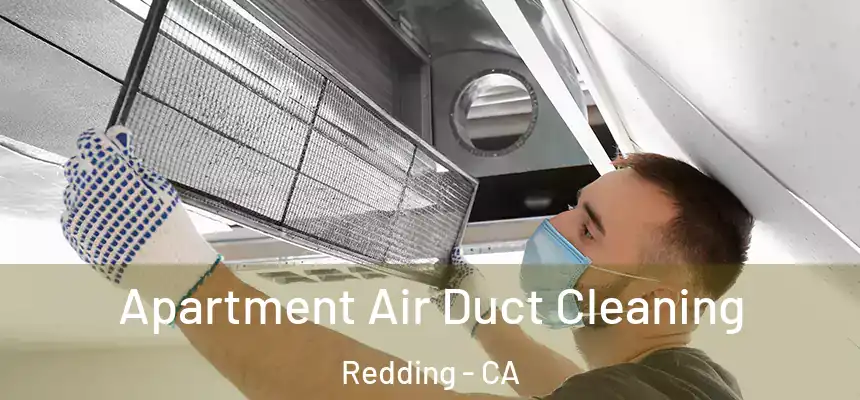 Apartment Air Duct Cleaning Redding - CA