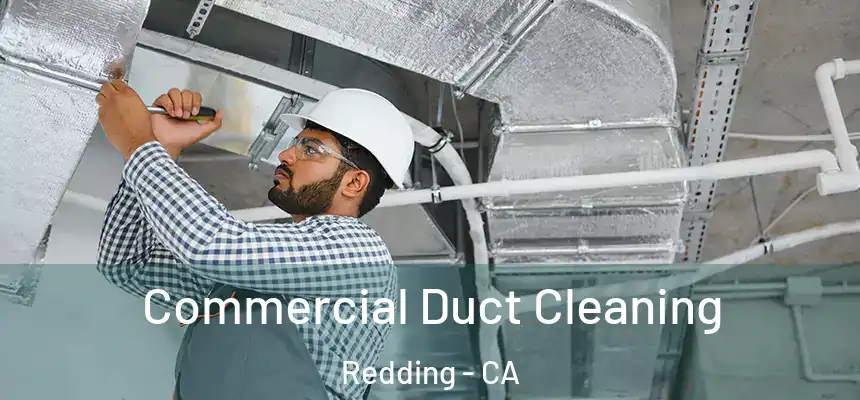 Commercial Duct Cleaning Redding - CA
