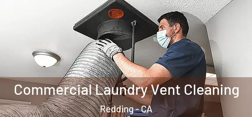 Commercial Laundry Vent Cleaning Redding - CA