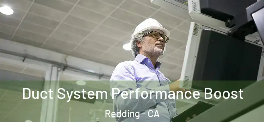  Duct System Performance Boost Redding - CA
