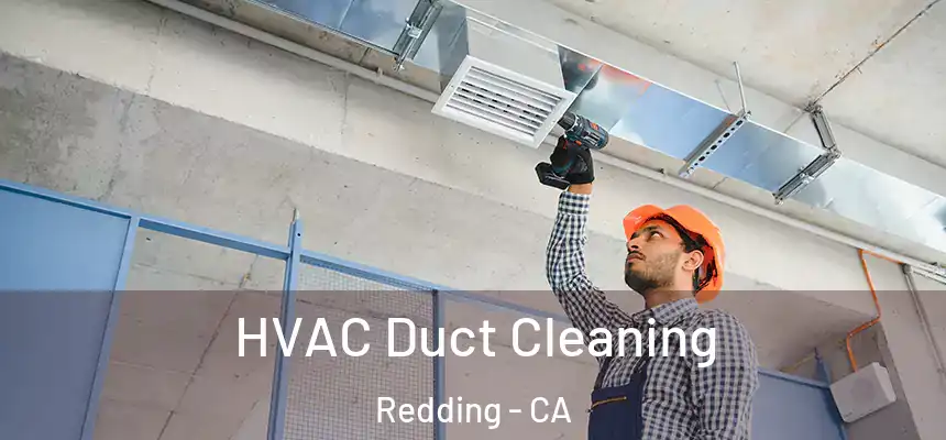 HVAC Duct Cleaning Redding - CA