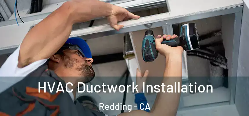 HVAC Ductwork Installation Redding - CA