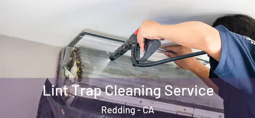  Lint Trap Cleaning Service Redding - CA