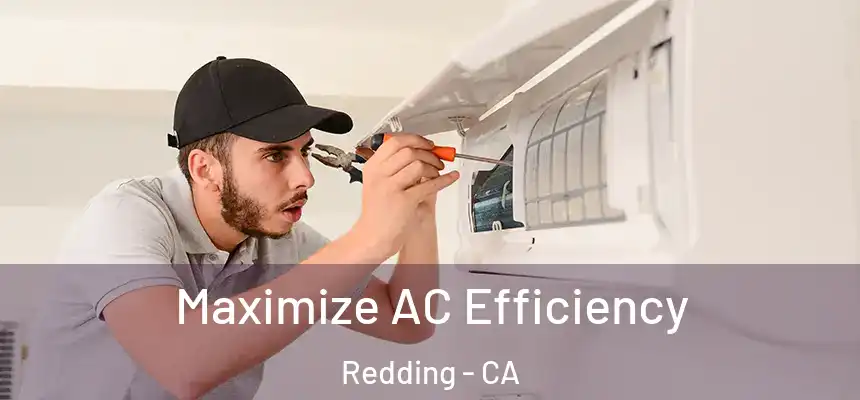  Maximize AC Efficiency Redding - CA